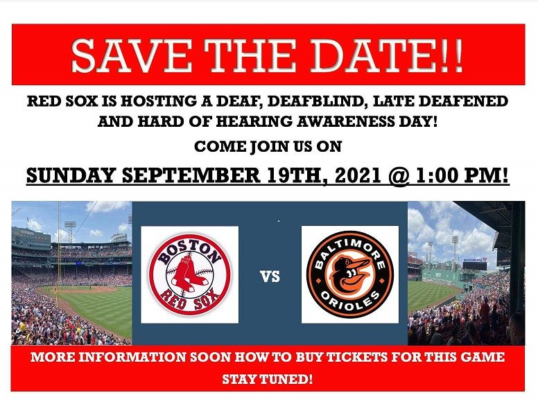 The Red Sox are hosting a Deaf, Deaf/Blind, Hard of Hearing and Late-Deafened awareness day! Sunday, September 19th 1pm!